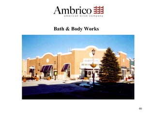 Bath & Body Works




                    46
 