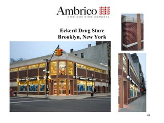Eckerd Drug Store
Brooklyn, New York




                     48
 