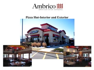 Pizza Hut-Interior and Exterior




                                  54
 
