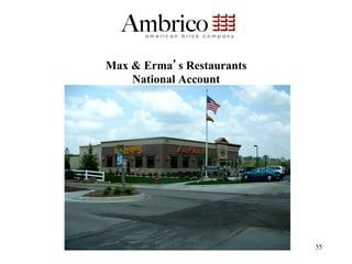 Max & Erma s Restaurants
    National Account




                           55
 