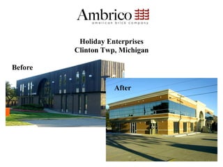 Holiday Enterprises
         Clinton Twp, Michigan

Before

                    After




                                 58
 