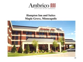 Hampton Inn and Suites
Maple Grove, Minneapolis




                           59
 