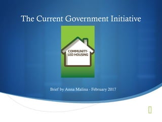 
Brief by Anna Malina - February 2017
The Current Government Initiative
 