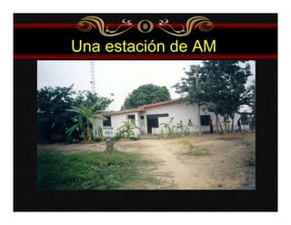 Una estación de AM 
 