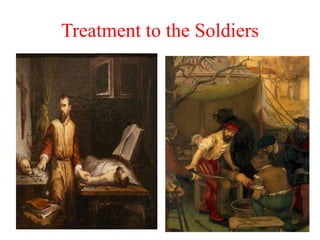 Treatment to the Soldiers
 