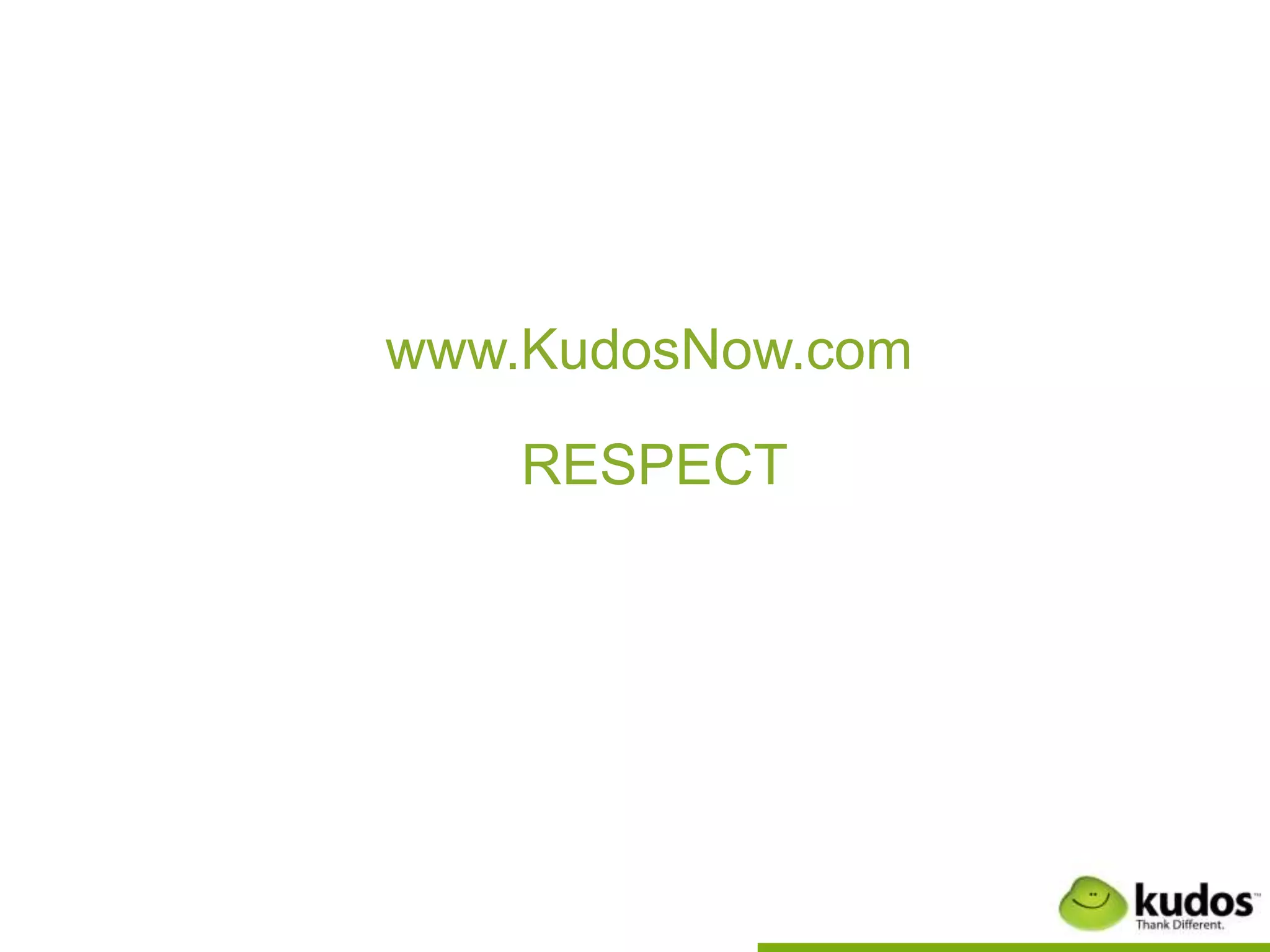www.KudosNow.com

    RESPECT
 