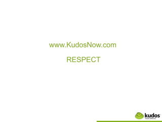 www.KudosNow.com

    RESPECT
 
