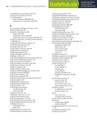 418 |FURNBOMEXPORT PROCEDURE • GROUPS PROPERTY
FurnBOMExport procedure, 372–374
FurnLayers procedure, 210–212
FurnTools project
block references, 209–220, 220
reading and writing data, 365–374
G
g_oAcadApp_EndOpen procedure, 305
general properties, 104
geometric calculations, 134
angles, 136–137
coordinate values, 134–135
distance between two points, 135–136, 135
geometric tolerances, creating and modifying,
163–164, 163
GetAbsolutePathName method, 351
GetAllSettings function, 267
GetAngle function, 118
GetAttributes function, 187, 189
GetBaseName method, 351
GetBitmaps method, 290
GetBoundingBox method, 87
GetBulge method, 99
GetCanonicalMediaNames function, 230, 236
GetConstantAttributes function, 187
GetCorner function, 115–116
GetCreateObject procedure, 345–346
GetDistance function, 117–118
GetDrive method, 349
GetDriveName method, 349
GetDynamicBlockProperties function, 189
GetEntity method, 127–128
GetEnvStr procedure, 354
GetExtension method, 352
GetExtensionDictionary method, 86, 262–263
GetFile method, 352
GetFileName method, 352
GetFileVersion method, 352
GetFont method, 157
GetGridSpacing method
AcadViewport, 141
viewports, 228
GetInput function, 123
GetInteger function, 114–115
GetKeyword function, 124
GetLayer procedure, 377–378
GetLayerACP_Doors procedure, 376
GetLocaleMediaName function, 230
GetObject function
multileaders, 165
tables, 169
GetOrientation function, 118
GetPaperMargins method, 230
GetPaperSize method, 230
GetParentFolderName method, 351
GetPlotDeviceNames function, 230, 236
GetPlotStyleTableNames function, 232
GetPoint function, 115–116
GetReal function, 114–115
GetSetting function, 266–267
GetSnapSpacing method
AcadViewport, 141
viewports, 228
GetSpecialFolder function, 350
GetStandardTableStyle procedure, 261
GetString function, 121–122
GetSysvars procedure, 106–107
GetTempName function, 358
getting drawing-based objects, 99–101, 100
GetVariable method, 68–69
multileader styles, 166
table styles, 170
user interface, 280
visual styles, 143
xrefs, 194
GetWidth method, 99
GetXData method, 86, 249, 252–255
GetXRecordData method, 264
Global keyword, 25–26
GoTo statements, 376–377
graphical objects, 83
arcs, 94–96, 95
circles, 93–94, 93
creating, 91
curved, 92–93
polylines, 96–99, 96, 98
straight line segments, 91–92,
92
greater than operator (>)
equality tests, 44
selection sets, 134
text control codes, 154
value comparisons, 45–46
GridOn property
AcadPViewport, 227–228
AcadViewport, 141
grids
user forms, 313
viewports, 141, 227–228
group codes for DXF, 249–250
grouping
comparisons, 48–49
controls, 316–317
grouping operators for selection sets,
134
GroupName property, 320
Groups property, 88
 
