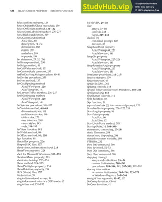 426 |SELECTIONSETS PROPERTY • STRCONV FUNCTION
SelectionSets property, 129
SelectObjectsByXdata procedure, 259
SelectOnScreen method, 131–132
SelectRoomLabels procedure, 276–277
Send Backward option, 319
SendCommand method
ARX files, 295
description, 71–72
dimensions, 160
events, 297
underlays, 199
wipeouts, 199
Set statement, 23, 32, 296
SetBitmaps method, 290
SetBulge method, 99
SetCellValue method, 171
SetCustomScale constant, 235
setDefDraftingAids procedure, 80–81
SetEnvStr procedure, 355
SetFont method, 157
SetGridSpacing method
AcadPViewport, 228
AcadViewport, 141
SetLayoutsToPlot method, 236–237
SetSnapSpacing method
AcadPViewport, 228
AcadViewport, 141
SetSysvars procedure, 106–107
SetVariable method, 68–69
dimension styles, 161
multileader styles, 166
table styles, 170
user interface, 280
visual styles, 143
xrefs, 194–195
SetView function, 141
SetWidth method, 99
SetXData method, 86, 250
Sgn function, 48
ShadePlot property, 226
Shape (SHX) files, 157
sheet views, information about, 228
SheetView property, 228
shell for Microsoft Windows, 353–355
ShortcutMenu property, 283
shortcuts, desktop, 353–354
Show method, 324–325
ShowPlotStyles property, 234
ShowRotation property, 199
SHX (Shape) files, 157
Sin function, 39
single-dimensional arrays, 36
single document interface (SDI) mode, 62
single-line text, 151–153
64-bit VBA, 29–30
size
arrays, 37–38
controls, 318
paper, 229–232
slashes (/)
command prompt, 120
division, 38
SnapBasePoint property
AcadPViewport, 227
AcadViewport, 141
SnapOn property
AcadPViewport, 227–228
AcadViewport, 141
SnapRotationAngle property
AcadPViewport, 227
AcadViewport, 141
SortArray procedure, 214–215
Source property, 379
Space function, 40
spaces in XML, 361
spacing controls, 318
special folders in Microsoft Windows, 350–351
spell checking, 155
SpinButton controls, 314
Split function, 40
Sqr function, 39
square brackets ([]) for command prompt, 120
StandardScale property, 226–227, 235
StartAngle property, 96
StartPoint property
AcadArc, 96
AcadLine, 92
StartUndoMark method, 395
Startup Suite, 14, 389–390
statements, continuing, 27–28
static filenames, 358
status bars, displaying, 294
statusbar system variable, 294
STB files, 232
Step Into command, 386
Step keyword, 52–53
Step Out command, 386
Step Over command, 386
stepping through
arrays and collections, 53–54
custom dictionaries, 260–261
procedures, 385–386, 385, 397–399, 397–398
storing information
in custom dictionaries, 263–264, 273–275
in Windows Registry, 265–268
straight line segments, 91–92, 92
StrComp function, 45–46
StrConv function, 41
 