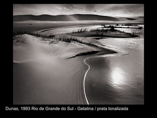 Dunas, 1993 Rio de Grande do Sul - Gelatina / prata tonalizada
 