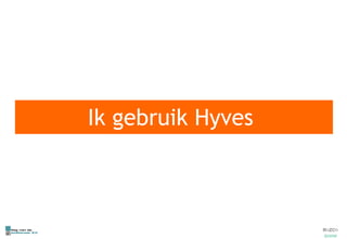 Ik gebruik Hyves  