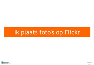 Ik plaats foto's op Flickr 