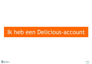 Ik heb een Delicious-account 