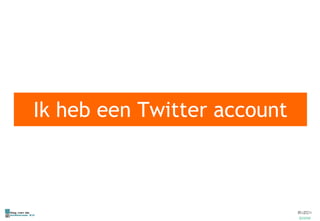 Ik heb een Twitter account 