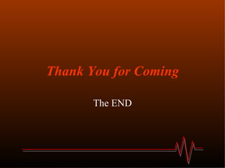 Thank You for Coming The END 