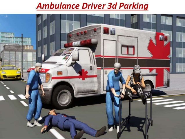 ambulance driver 3d parking 1 638jpgcb1455536508