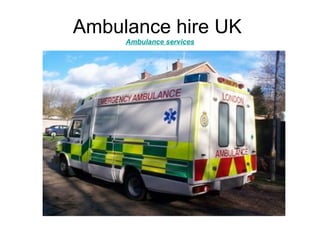 Ambulance hire UK  Ambulance services 