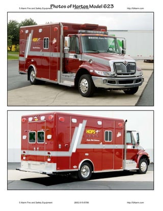 Photos of Horton Model 623
5 Alarm Fire and Safety Equipment        (800) 615-6789     http://5Alarm.com




5 Alarm Fire and Safety Equipment       (800) 615-6789      http://5Alarm.com
 