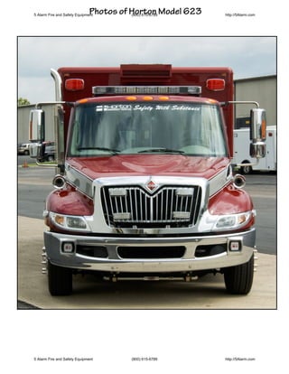Photos of Horton Model 623
5 Alarm Fire and Safety Equipment        (800) 615-6789     http://5Alarm.com




5 Alarm Fire and Safety Equipment       (800) 615-6789      http://5Alarm.com
 