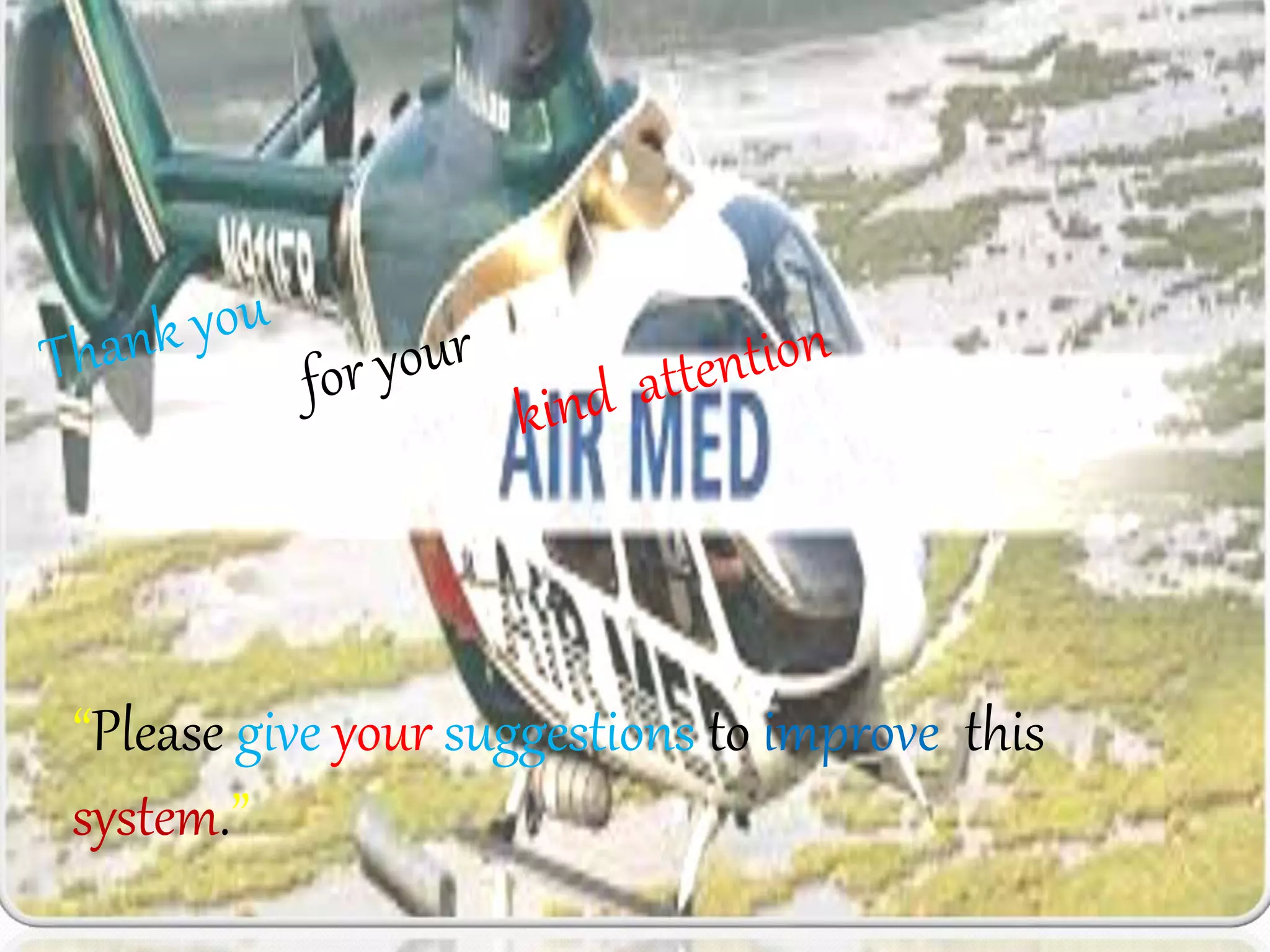 “Please give your suggestions to improve this
system.”