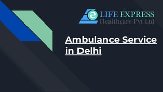 Ambulance Service
in Delhi
 