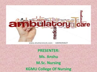 PRESENTER:
Ms. Anshu
M.Sc. Nursing
KGMU College Of Nursing
 