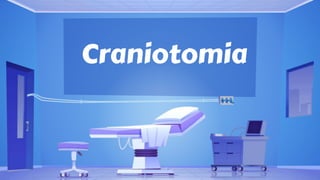 Craniotomia
 