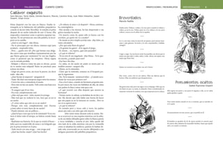 8MINIFICCIONES / MICRORELATOS BREVERDADES7 PALABRERÍAS CUENTO CORTO
Estaba atrás. Volteas y volteo, y lo veo; pero cuando te volteas y
volteo, ya no lo veo. Volteo, para ver si te volteas y lo ves, pero
volteas y nunca ves el reflejo de tu espalda.
*****
La vi y era roja, como la nariz de un payaso, pero menos man-
zana y más gaseosa. Escurría y la veía, serpenteaba y bailaba.
¿Sangre?
*****
Caigo y caigo. Así me hacen sentir las pastillas; me dicen que es
mejor eso que subir y subir, subir y volar. Alicia, me repito, eres
mejor que Peter Pan.
*****
Quiero tu corazón en un plato con sal y limón
*****
Hay voces, como ríos en mi cabeza. Ellas me dijeron que lo
hiciera. Ellas me pidieron que desaparecieras.
*****
Me gusta estar solo, pero me sigue y no se despega. Odio que no
me dejen en paz. La mato, es absurdo. Estoy considerando se-
riamente cortarme la sombra; creo que empezaré por la cabeza.
Breverdades
Manolo Padilla
Ella seguía sus pasos y sus pasos la seguían a ella, ya no sabía
quién guiaba a quién.
*****
Tuvo tanto miedo cuando se vio a sí misma, que su suicidio no
se lo quitó.
*****
Su pensamiento era tan oscuro, que se perdió en él.
*****
El hambre se apoderó de él, de nuevo perdió el control, pasó
de nuevo, días infinitos de insaciable hambre, hasta que quedó
solo y se comió a sí mismo.
Pensamientos ocultos
Isabel Espinosa Gispert
Elena despertó con los ojos en blanco. Estaba in-
tranquila en la habitación del pabellón psiquiátrico
cuando el doctor John Mcmillan le tomaba el pulso
después de un sueño inducido de casi 12 horas. Ella
empezaba a manotear como si quisiera espantar ma-
riposas. Él, sin pronunciar una sola palabra, la incor-
poró en la camilla.
–¿Qué es este lugar? –dijo Elena.
–No te preocupes por eso ahora, estamos aquí para
ayudarte –respondió John.
–Pero… ¿quién eres tú? ¿Por qué brotan esas delga-
das raíces rojas que tiemblan constantemente por las
que fluyen gotas por montones? Se ven tan frágiles,
como si quisieran que las rompiera –Elena seguía
con la mirada perdida.
–Relájate y observa cómo tus pies se elevan, ¿acaso
no te sientes más relajada? Basta un pinchazo para
aclarar tus ideas.
–Llegó sin previo aviso, sin tocar la puerta, sin decir
nada –dijo ella.
–¿Qué hiciste al respecto? –preguntó él.
–Nada. Me dejó una mariposa negra entre las manos.
–Cierra los ojos y entenderás el sueño.
–Pero esto no fue un sueño. Voló como una hoja seca
en otoño.
–Te aseguro que él no vino.
–Era real, completamente real.
–¿Más real que esto? –John mostró la jeringa.
–Más real que yo; todavía lo veo, Juro que ya no es
un sueño.
–¿Y cómo sabes que esto no es un sueño?
–Porque eres real, completamente real. Doctor,
¿cómo saber si estoy fuera de un sueño?
–Puede intentar con un pellizco…
–¿Qué le hace creer que no lo he intentado? Si no sin-
tiera el dolor todo el tiempo, no habría venido hasta
aquí.
–Repítame esa historia. En la que se comió el brazo –
John sacó un cuadernillo de notas y un bolígrafo que
por la prisa terminó en el piso.
–Todo inició con una oruga… una oruga azul.
–¿Qué has hecho, mujer? ¡Qué has hecho!
–¿Te refieres al antes o al después? –Elena continua-
ba contemplativa.
–Has atraído a las sirenas, las has despertado y sus
gritos inundan la noche.
–Un insecto como tú, quien sólo es bueno con los
acertijos, ¿es quién me va a ayudar?
–Tu mente es otro simple acertijo más –dijo John, un
tanto calculador.
–¿Por qué estás lleno de gatos?
–¿Te gustan los gatos? –él le siguió el juego.
–Sí, mmm… no, espera, ¿qué está pasando?
–¿A qué te refieres?
–Tú no eres él, me engañaste –dijo Elena–. Yo lo que-
ría mucho, ¿cuándo pasó esto?
–Fue hace dos días.
–Lo sabía, en mi sueño mi padre se moría por un
maldito asesino –aseguró ella.
–Mmm, no lo entiendes.
–Claro que lo entiendo, estamos en el hospital por-
que lo ingresaron.
–No. Tú lo mataste –sentenció John–. ¿Cuándo escu-
chaste las voces por primera vez?
–Fue a los 6 años, cuando mi hermana pequeña esta-
ba por nacer, las voces me hablaban de ella, de cómo
mis padres la iban a amar más que a mí.
–¿Y qué ocurrió con ellas después que naciera su
hermana?
–Tenían razón, lo sabían, se burlaban de mí día y no-
che. Me decían que sólo había una forma de hacer
que mis papás ya no la tomaran en cuenta... Pero en
eso sí se equivocaron.
–¿A qué te refieres?
–Es extraño pero a veces, solo a veces, los padres
aman aún más a un niño que está muerto.
	 John tomó notas durante toda la sesión. Ele-
na se acurrucó en una esquina mientras con la soltu-
ra de sus dedos dibujaba gatos sobre la blanca pared,
a veces temblaba y sonreía al aire. John quedó del
otro lado de la celda mientras veía por la ventanilla
cómo se alejaban los médicos, quienes lo habían de-
jado solo, acurrucado en un rincón, dibujando a sus
antiguos pacientes del pabellón psiquiátrico.
Cadaver exquisito
Sara Baruqui, Tania Ojeda, Daniela Navarro, Manolo, Carolina Arias, Juan Pablo Villaseñor, Isabel
Gispert, Jorge Urzúa
'
 