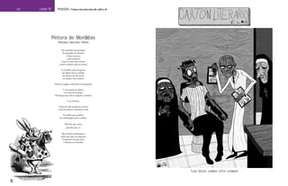 13 LEER TÉ POESÍA / Léase con una taza de café o té
“Los locos somos otro cosmos”
Me mordiste las pestañas.
Te parpadeé los dientes.
Como truenos,
como pedazos,
como la carne que somos,
como la música que no oímos.
Te estrellé contra la grava,
me jalaste hacia contigo.
Un abrazo de fría tierra,
un suspiro sin reclamo.
Toda esa sangre cubriendo tus parpados.
Y me partes la cabeza,
y te beso las heridas.
Mi lengua que entra, rasguña y lastima.
Y un silencio.
Como la vida respeta la muerte,
como la muerte controla la vida.
El asfalto que quiebra,
los relámpagos que se pintan.
Pincelar que viene,
pincelar que va.
Mis pesados muñequeos,
sobre ojos que no suspiran,
la pintura a la que beso
y lastimo sus heridas.
Maripaz Sánchez Yáñez
Pintora de Mordidas
 