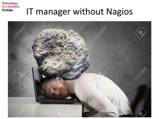 IT manager without Nagios
 