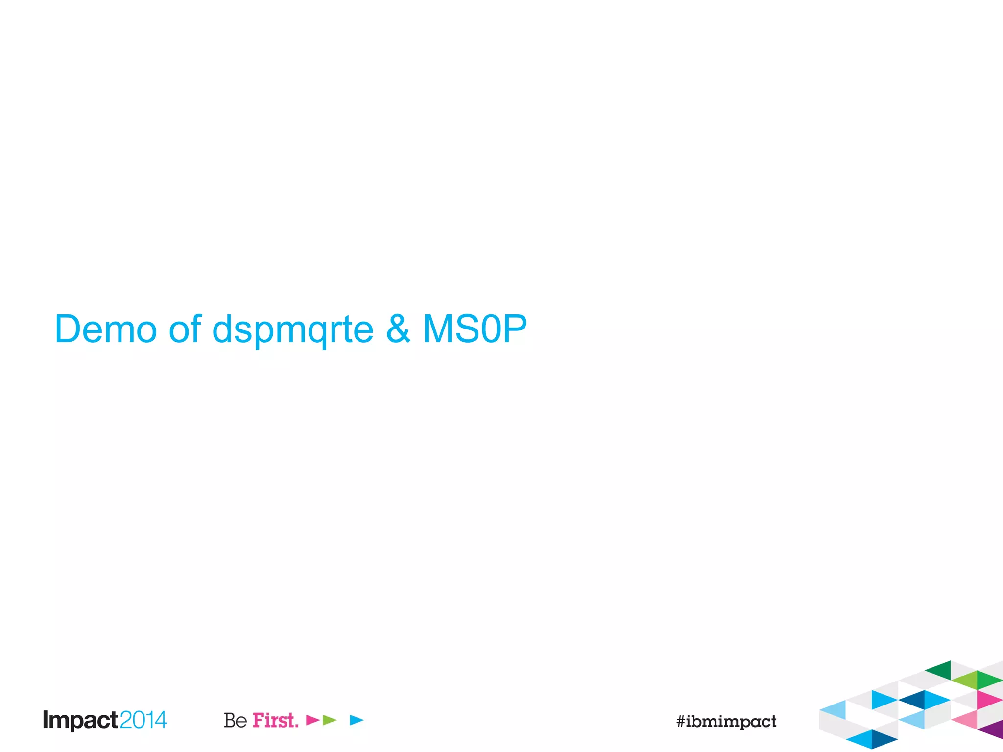 Demo of dspmqrte & MS0P
 