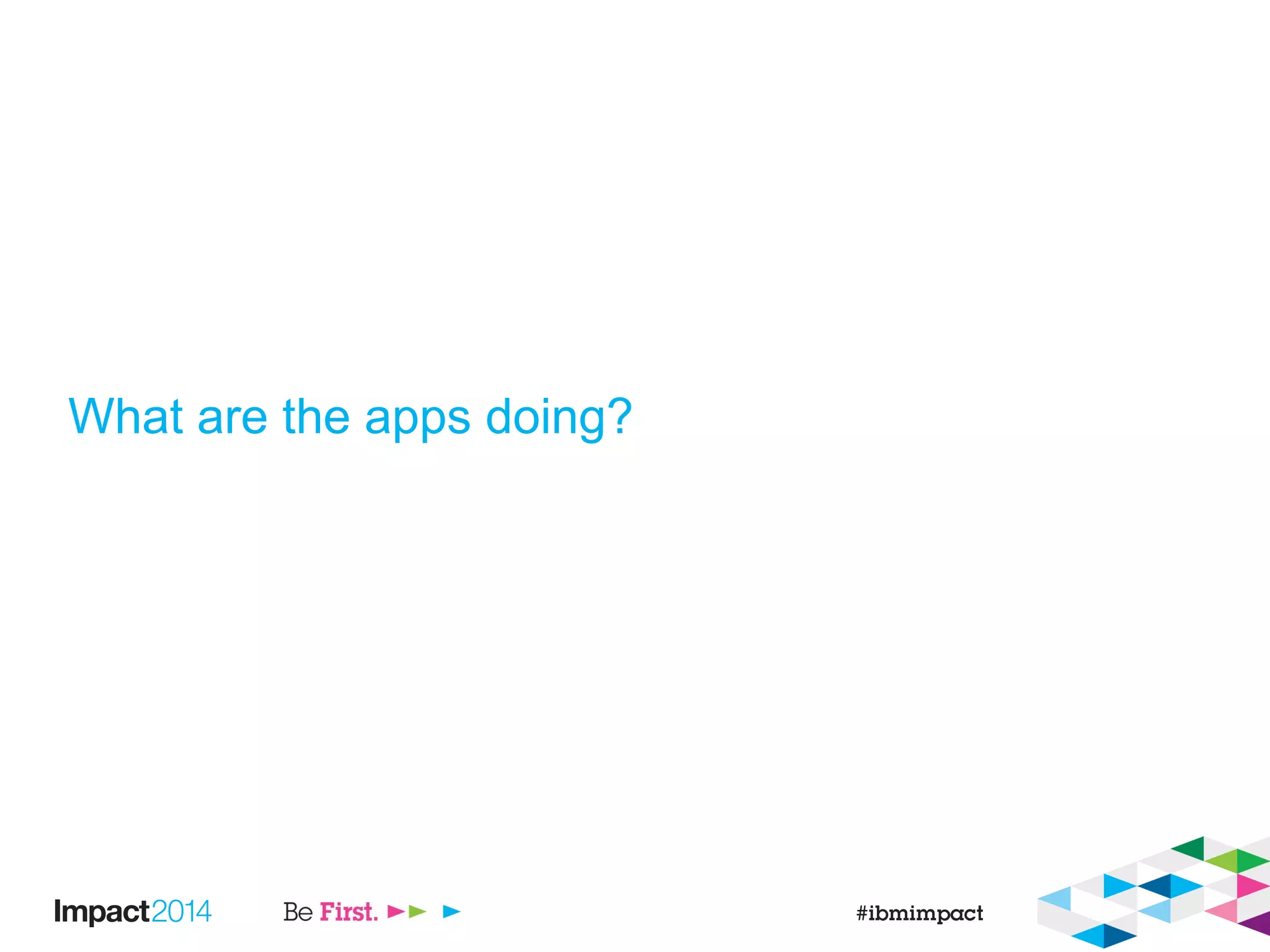 What are the apps doing?
 