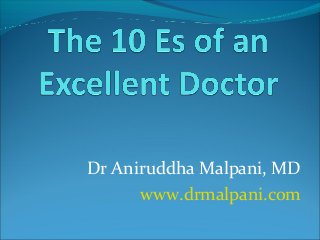 Dr Aniruddha Malpani, MD
www.drmalpani.com
 