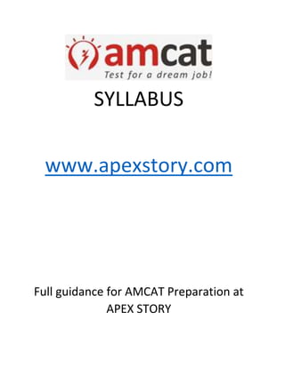 SYLLABUS
www.apexstory.com
Full guidance for AMCAT Preparation at
APEX STORY
 