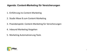 Agenda: Content-Marketing für Versicherungen
2
1. Einführung ins Content Marketing
2. Studie Wave 8 zum Content Marketing
3. Praxisbeispiele: Content-Marketing für Versicherungen
4. Inbound Marketing Vorgehen
5. Marketing Automatisierung Tools
 