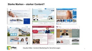 Starke Marken – starker Content?
3
Claudia Hilker: Content Marketing für Versicherungen
 