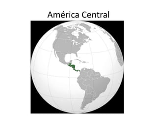 América Central,[object Object]