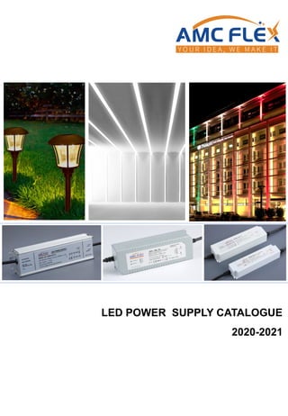 LED POWER SUPPLY CATALOGUE
2020-2021
 