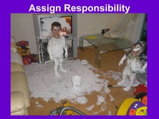 Assign   Responsibility 
