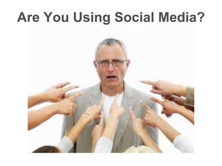 Are You Using Social Media? 