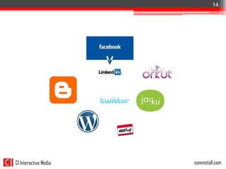 14




CI Interactive Media   cominstall.com
 