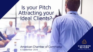 American Chamber of Commerce 'Attracting your Ideal client' workshop