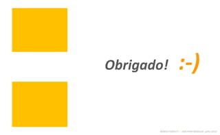 Obrigado! :-)
MARIO FIORETTI I AMCHAM BRASILIA julho 2014
 