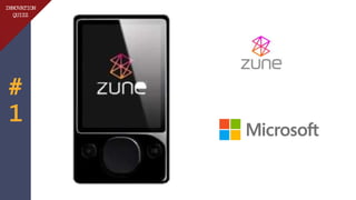 #
1
INNOVATION
QUIZZ
 