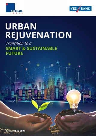 1
URBAN REJUVENATION
Transition to a Smart & Sustainable Future
 