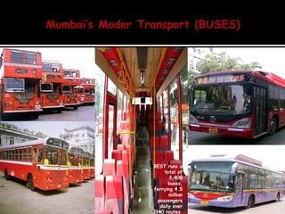 BEST runs a total of 3,408 buses, ferrying 4.5 million passengers daily over 340 routes  