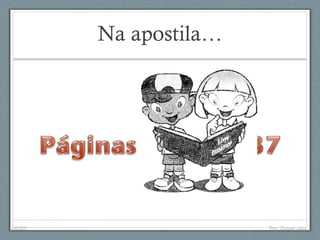 Na apostila…
04/05/11 Prof. Emanoel Lopes
 