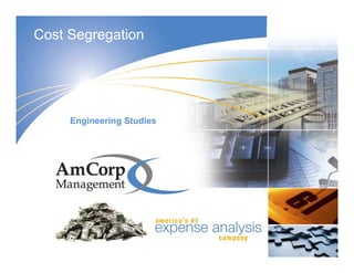 Cost Segregation




     Engineering Studies
 