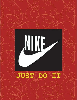 NIKE
JUST DO IT
 