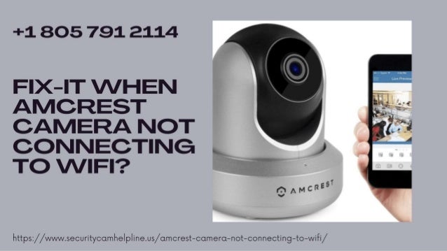 Why Amcrest Camera Not Connecting to WiFi 1-8057912114 Get Help Now.ppt